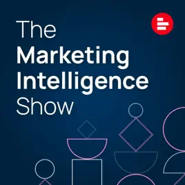 The Marketing Intelligence Show