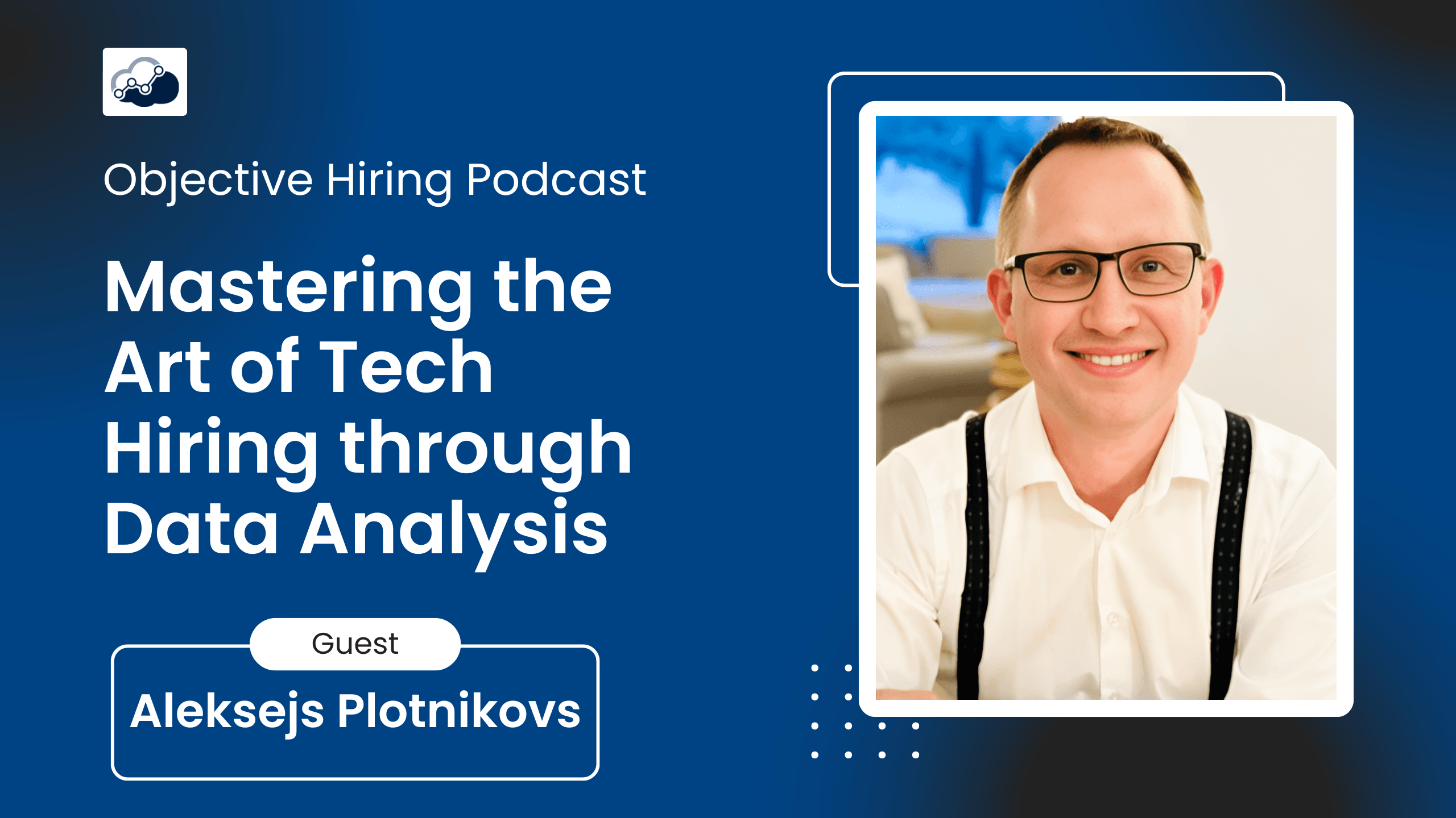Alooba Objective Hiring - Aleksejs Plotnikovs on Mastering the Art of ...